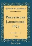 Preußische Jahrbücher, 1874, Vol. 34 (Classic Reprint)