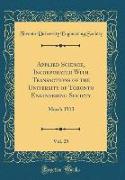 Applied Science, Incorporated With Transactions of the University of Toronto Engineering Society, Vol. 25