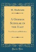 A German Scholar in the East
