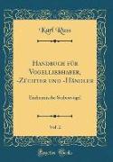Handbuch für Vogelliebhaber, -Züchter und -Händler, Vol. 2