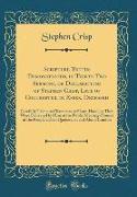 Scripture Truths Demonstrated, in Thirty-Two Sermons, or Declarations of Stephen Crisp, Late of Colchester, in Essex, Deceased