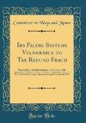 Irs Filing Systems Vulnerable to Tax Refund Fraud