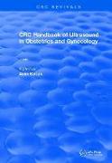 Revival: CRC Handbook of Ultrasound in Obstetrics and Gynecology, Volume I (1990)