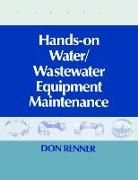 Hands On Water and Wastewater Equipment Maintenance, Volume I