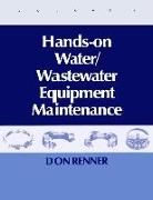 Hands On Water and Wastewater Equipment Maintenance, Volume II