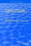 Coffee Rust: Epidemiology, Resistance and Management