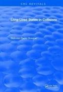 Long Lived States In Collisions