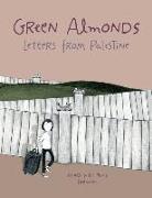 Green Almonds: Letters from Palestine