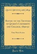 Report of the Trustees of Queen's University and College, 1890-91