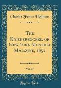 The Knickerbocker, or New-York Monthly Magazine, 1852, Vol. 39 (Classic Reprint)
