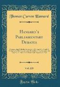 Hansard's Parliamentary Debates, Vol. 220