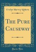 The Pure Causeway (Classic Reprint)