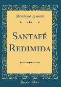 Santafé Redimida (Classic Reprint)