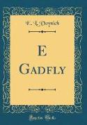 E Gadfly (Classic Reprint)