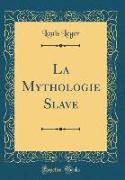 La Mythologie Slave (Classic Reprint)