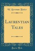 Laurentian Tales (Classic Reprint)
