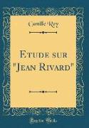 Etude sur "Jean Rivard" (Classic Reprint)