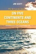 On Five Continents and Three Oceans: A Book of Travel, Poetry and Insight from a Wanderer's Life
