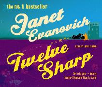 Twelve Sharp : A Hilarious Mystery Full of Temptation, Suspense and Chaos