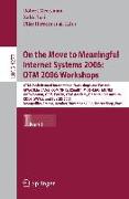 On the Move to Meaningful Internet Systems 2006: OTM 2006 Workshops 1