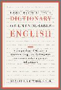 Robert Hartwell Fiske's Dictionary of Unendurable English: A Compendium of Mistakes in Grammar, Usage, and Spelling with Commentary on Lexicographers