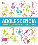 Adolescencia (Help Your Kids With): Una Guía Sin Prejuicios Para Padres E Hijos