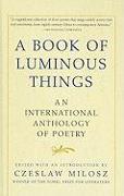 A Book of Luminous Things: An International Anthology of Poetry