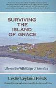 Surviving the Island of Grace: Life on the Wild Edge of America