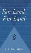 Fair Land, Fair Land