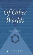 Of Other Worlds: Essays and Stories