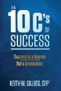 The 10 C's of Success: Success Is a Journey, Not a Destination