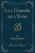 Les Damnés de l'Inde (Classic Reprint)