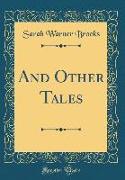And Other Tales (Classic Reprint)