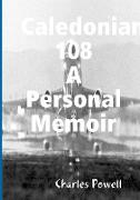 Caledonian 108 a Personal Memoir