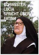 Schwester Lucia spricht über Fatima