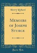 Memoirs of Joseph Sturge (Classic Reprint)