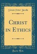 Christ in Ethics (Classic Reprint)