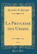 La Princesse des Ursins, Vol. 1 (Classic Reprint)