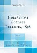Holy Ghost College Bulletin, 1898, Vol. 5 (Classic Reprint)