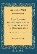 Zehn Monate Volksherrschaft vom 24. Februar bis zum 10. Dezember 1848