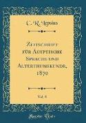 Zeitschrift für Ägyptische Sprache und Alterthumskunde, 1870, Vol. 8 (Classic Reprint)