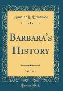 Barbara's History, Vol. 1 of 3 (Classic Reprint)