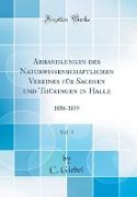 Abhandlungen des Naturwissenschaftlichen Vereines für Sachsen und Thüringen in Halle, Vol. 1