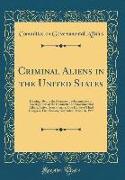 Criminal Aliens in the United States