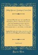 Letters Written by the Late Right Honorable Philip Dormer Stanhope, Earl of Chesterfield, to His Son, Philip Stanhope, Esq., Late Envoy Extraordinary to the Court of Dresden, Vol. 1 of 2