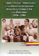 Mujeres gitanas represaliadas en la provincia de Granada durante la Guerra Civil y la posguerra (1936-1950)