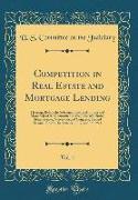 Competition in Real Estate and Mortgage Lending, Vol. 1