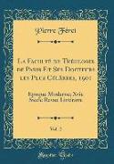La Faculté de Théologie de Paris Et Ses Docteurs les Plus Célèbres, 1901, Vol. 2