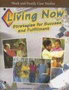 Work and Family Case Studies: Living Now: Strategies for Success and Fulfillment