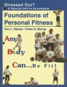 Stressed Out?: A Special Unit on Stress to Accompany Foundations of Personal Fitness Any Body Can... Be Fit!